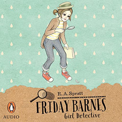 Get EPUB 💌 Girl Detective: Friday Barnes, Book 1 by  R. A. Spratt,R. A. Spratt,Pengu