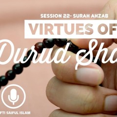 Tafseer of Sūrah 33 Ahzāb (The Confederates) Part 22/26 | Shaykh Mufti Saiful Islām