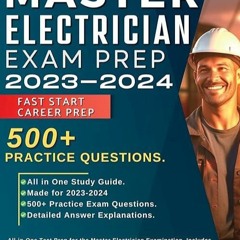 Read⚡(PDF)❤ Master Electrician Exam Prep 2023-2024: All in One Test Prep for