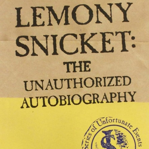 ❤ PDF/ READ ❤ Lemony Snicket: The Unauthorized Autobiography (A Series
