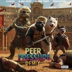 Peer Pressure Remix Feat. G-Mo Skee, Blind Fury N Trikkdout (Prod. by B'OnTheBeat)