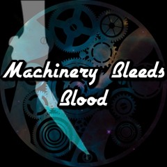 02 Instrumentalist - Machinery Bleeds Blood