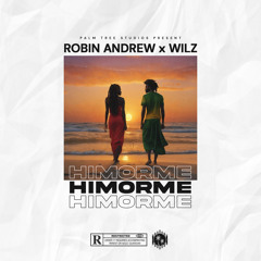Robin Andrew & Wilz - Him Or Me (Prod By Leesky)