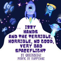 Izzy Hands and the Terrible, Horrible, No Good, Very Bad Spaceflight