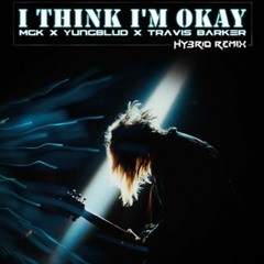 MGK X YUNGBLUD X Travis Barker - I Think I'm OKAY