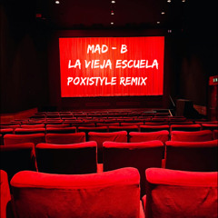 Mad-B - La Vieja Escuela  ( Poxistyle Remix ) DEMO