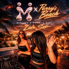 Miniime x Perry’s Beach | Live Afro House & Tech House Set
