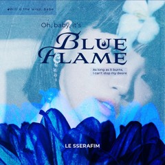 Blue Flame - le sserafim (sped up + hidden vocals)