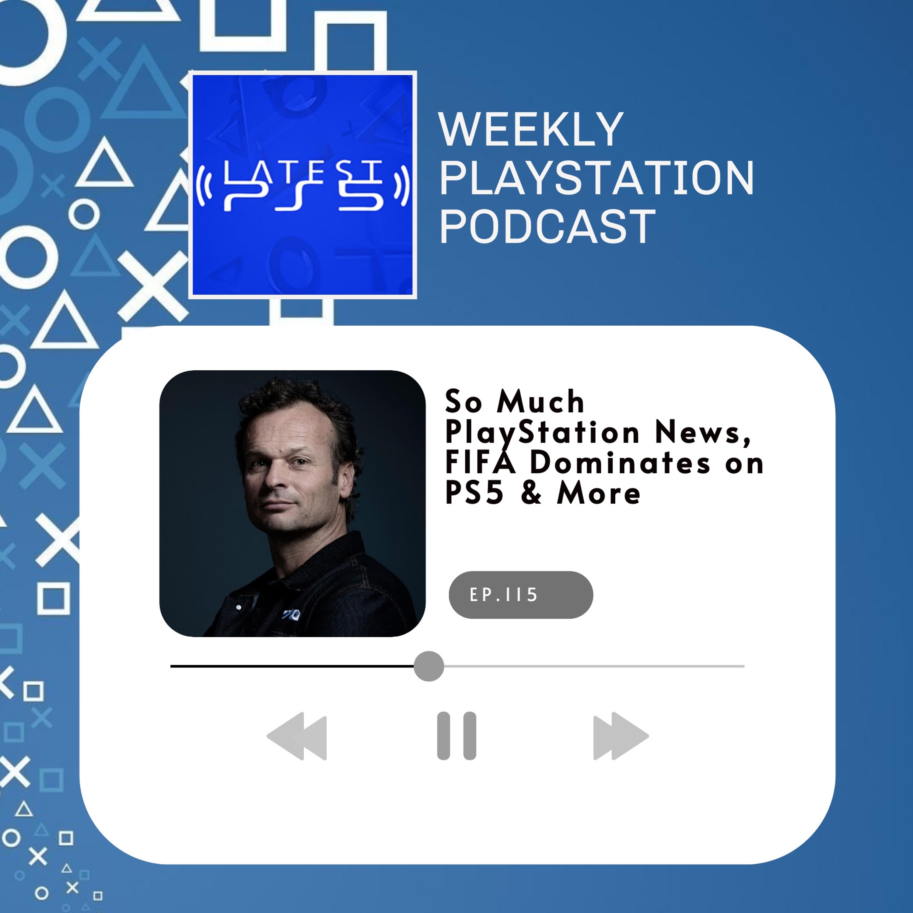So Much PlayStation News, FIFA dominates on PS5 & More- episode 115 episode artwork