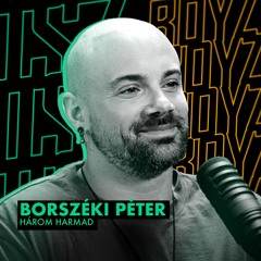 148. Vállalkozás szakértői márkára építve - Vendég: Borszéki Péter, Három Harmad