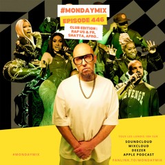 MondayMix 446 🥳 CLUB EDITION : RAP AFRO SHATTA BAILE BOUYON 🔥 29 Mai 22 Best of Hip-Hop Mix Fr