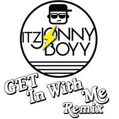 GET IN WITH ME REMIX