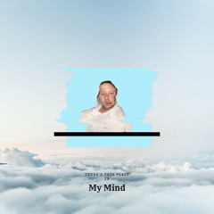 There's this place in My Mind