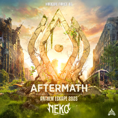 Neko - AFTERMATH - Anthem Eskape Festival 2025 (Extended Edit) [HF186]