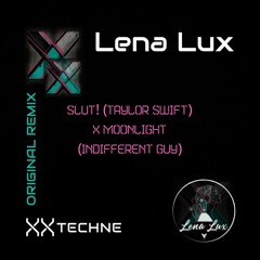 Original Remix - Slut! (Taylor Swift) x Moonlight (Indifferent Guy)