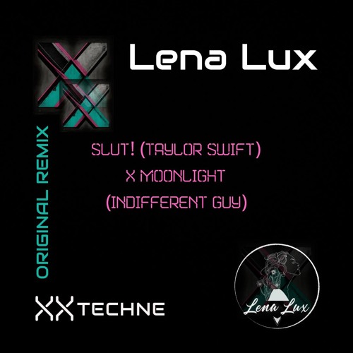 Stream Original Remix - Slut! (Taylor Swift) x Moonlight (Indifferent