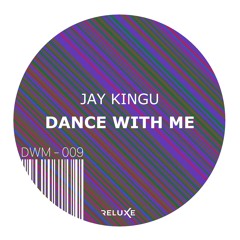 Jay Kingu - Dance With Me