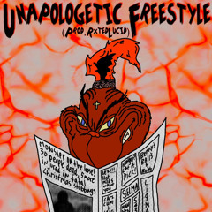 UNAPOLOGETIC FREESTYLE (PROD.RXTEDLUCID)