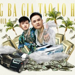 (Binh Gold ft. Shady) Ong Ba Gia Tao Lo Het - Sea & UtHieu Remix