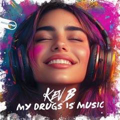 Kev B - My Drug Is Music Sc Edit