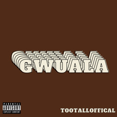 TooTallOfficial-Gwuala