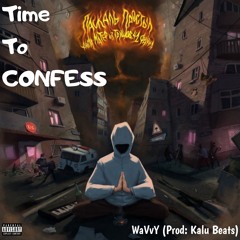 Time To Confess (Prod: Kalu Beats)