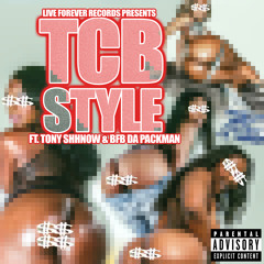 TCB Style (feat. Tony Shhnow & Bfb Da Packman)