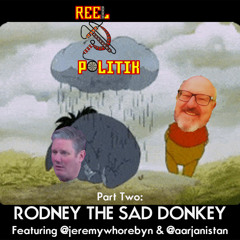 Episode 191 - Rodney the Sad Donkey (Part 2 ft. @aarjanistan & jeremywhorebyn)