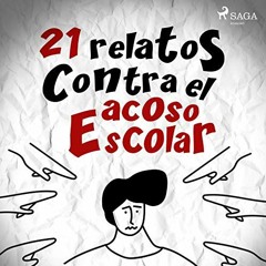 [Get] EBOOK 📝 21 relatos Contra el acoso Escolar by  Editorial SM,Bea Rebollo,Eladio