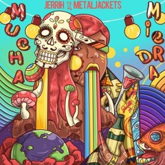 Jerrih & MetalJackets - Mucha Mierda