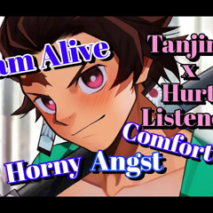 Tanjiro x Hurt Listener | I AM ALIVE | [DEMON SLAYER ASMR] [HORNY] [ANGST] [COMFORT] [CRIPPLED]