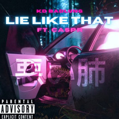 KD BADLUNG - Lie Like That (ft. Caspr)