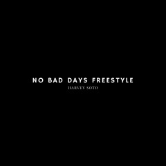 No Bad Days Freestyle