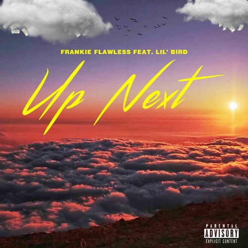Frankie Flawless Feat. Lil' Bird - "Up Next"