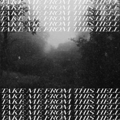 TAKE ME FROM THIS HELL - EP
