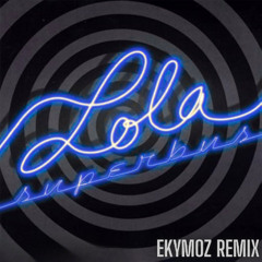 Superbus - Lola (Ekymoz remix)