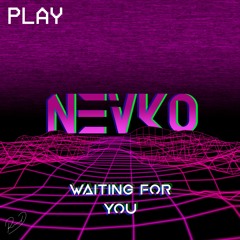 Waiting For You Nevko (Original Mix)
