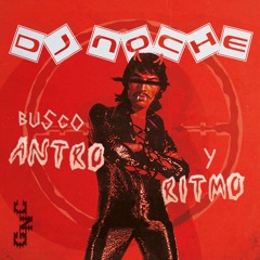 Dj Noche - Busco Antro Y Ritmo EP [GNC​-​D001]