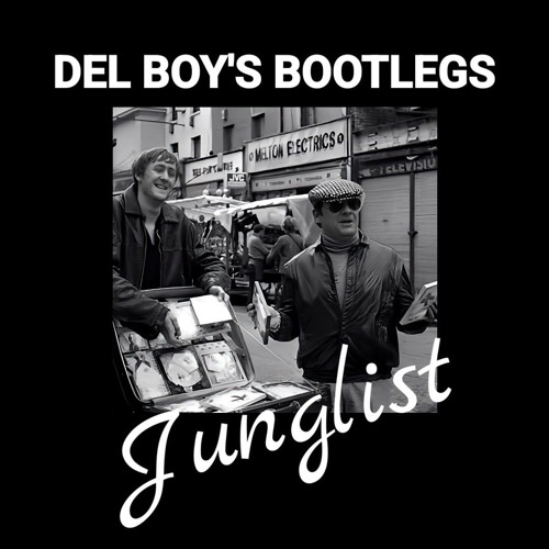Del Boy_Junglist Bootleg FREE DOWNLOAD