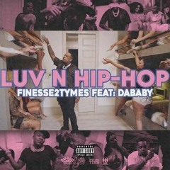 Finesse2tymes ft DaBaby - Luv N Hip Hop (Remix)