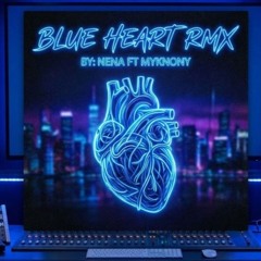 BlueHeart FtNena x MykNony