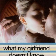 PDF/Ebook What My Girlfriend Doesn't Know BY : Sonya Sones