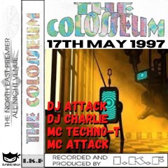 The Colosseum 17-05-1997 Dj Attack Dj Charlie Mc Techno-T Mc Attack