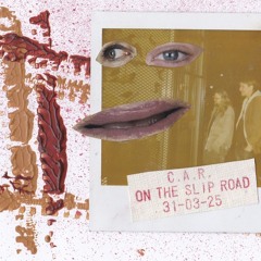 C.A.R. - On The Slip Road 310325