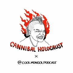 #24 Cannibal Holocaust feat. @coolmongolpodcast