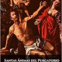 [GET] PDF 📝 Santas Ánimas del Purgatorio. 30 Oraciones y 2 Novenas: Letra grande (Bu