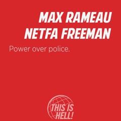 1188: Power over police / Max Rameau + Netfa Freeman