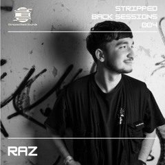 Stripped Back Sessions 004 - Raz