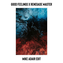 Martin Ikin x Wildchild - Good Feelings x Renegade Master (Mike Adair Edit) [FREE DOWNLOAD]