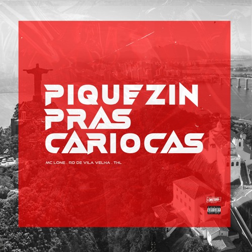 PIQUEZIN PRAS CARIOCA - MC LONE Feat. RD DE VILA VELHA e THL MC